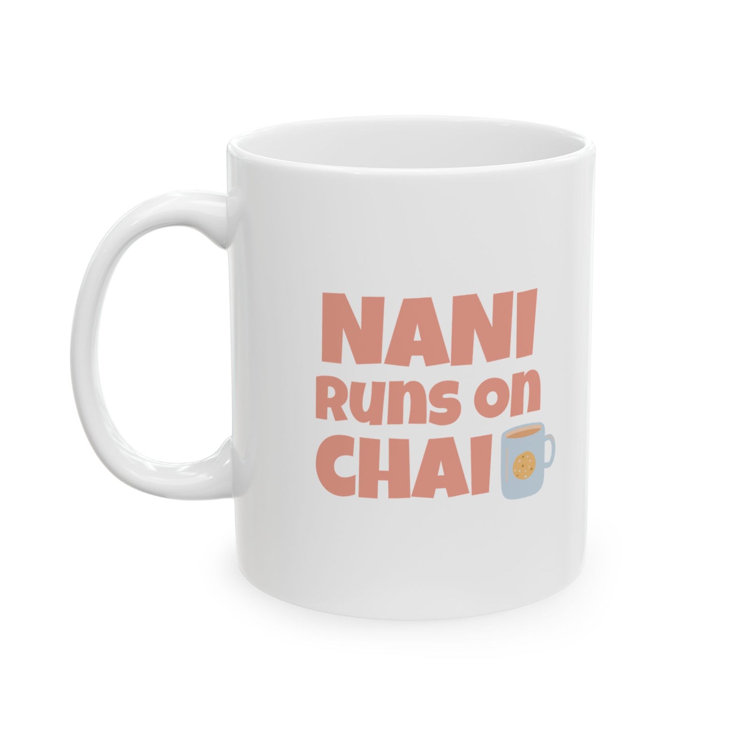 Nani Runs on Chai Mug (11oz)