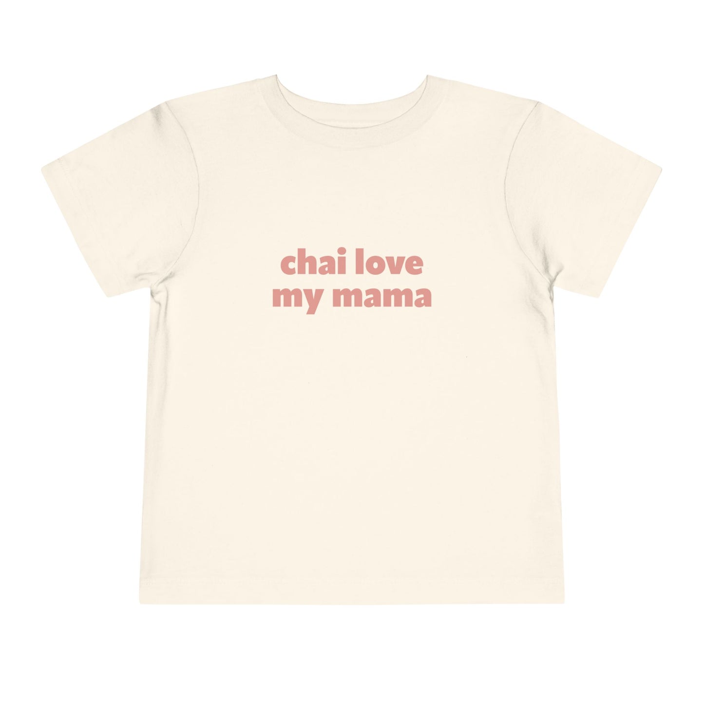 Chai Love My Mama (Tee)