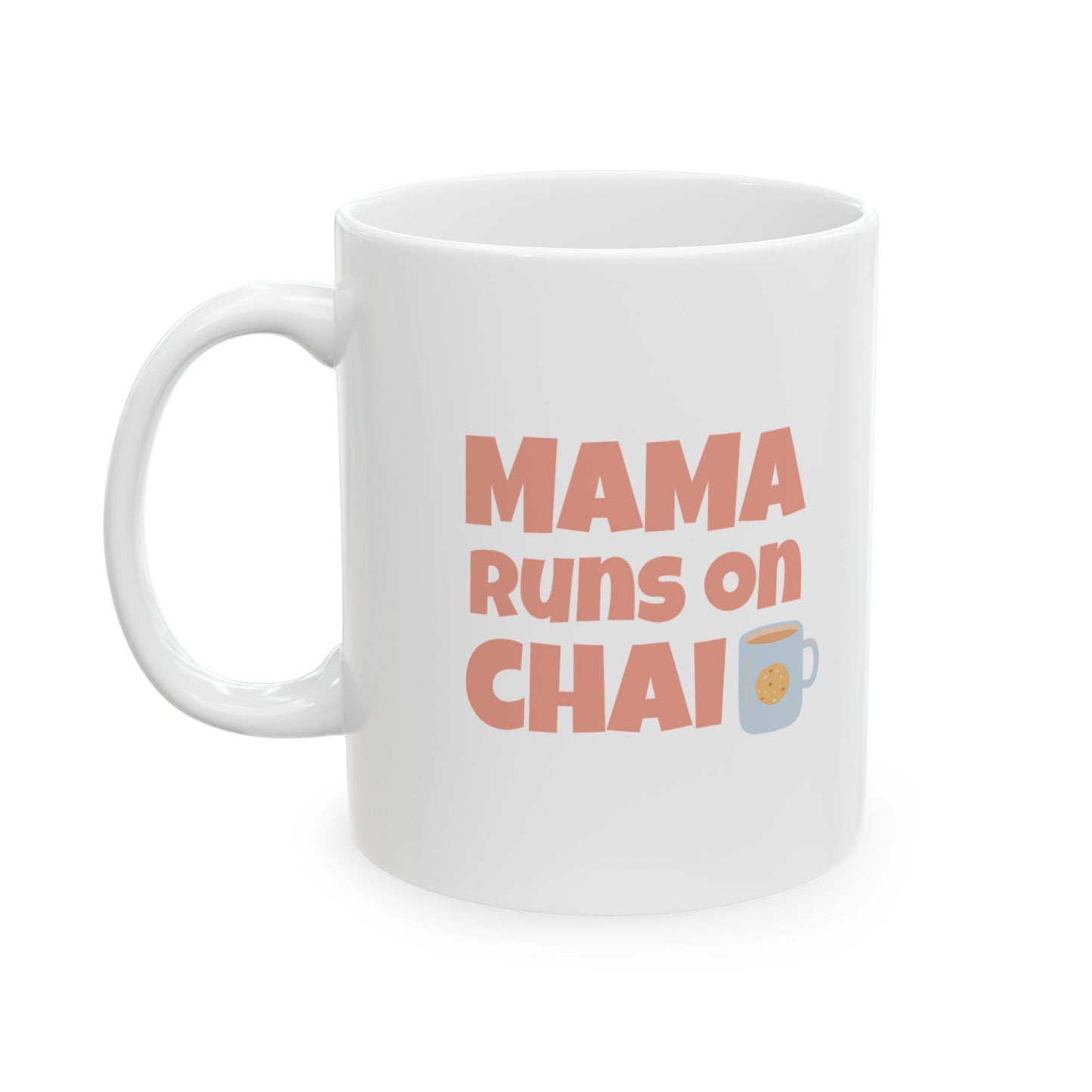 Mama Runs on Chai Mug (11oz)