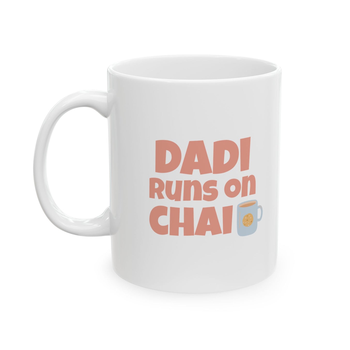Dadi Runs on Chai Mug (11oz)