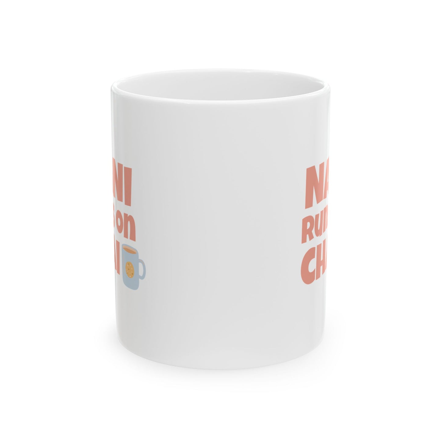 Nani Runs on Chai Mug (11oz)