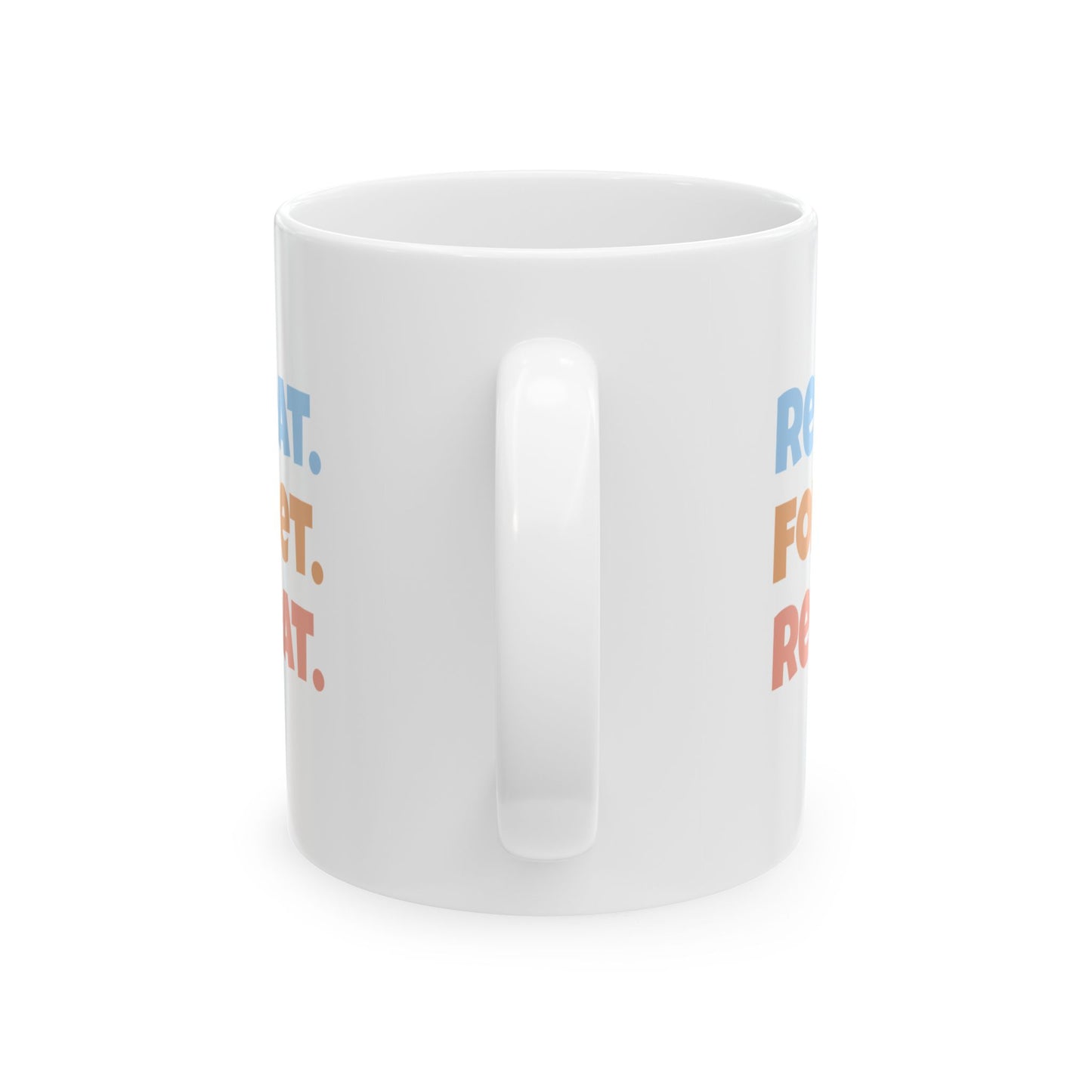 Reheat. Forget. Repeat. Mug (11oz)