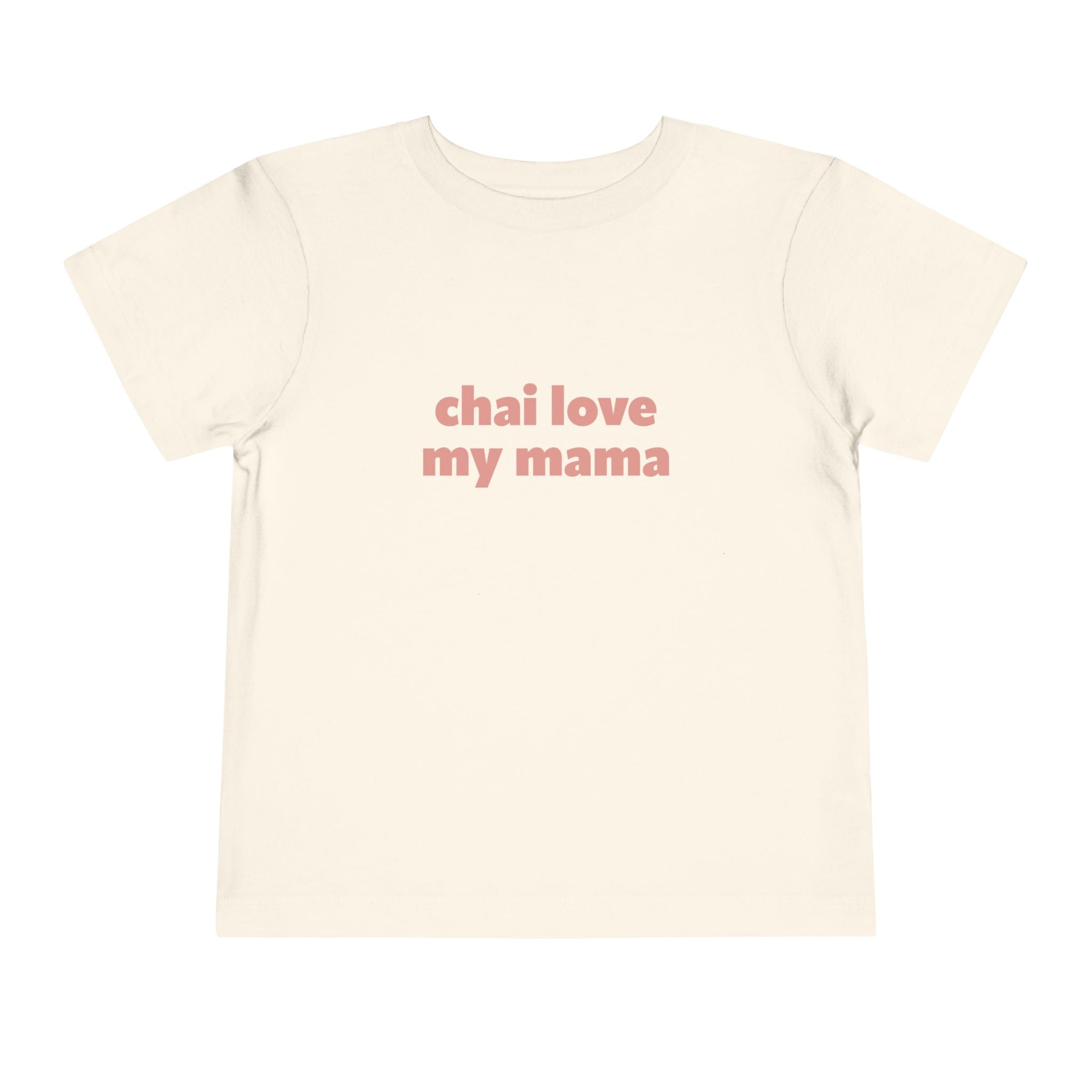 Chai Love My Mama (Tee)