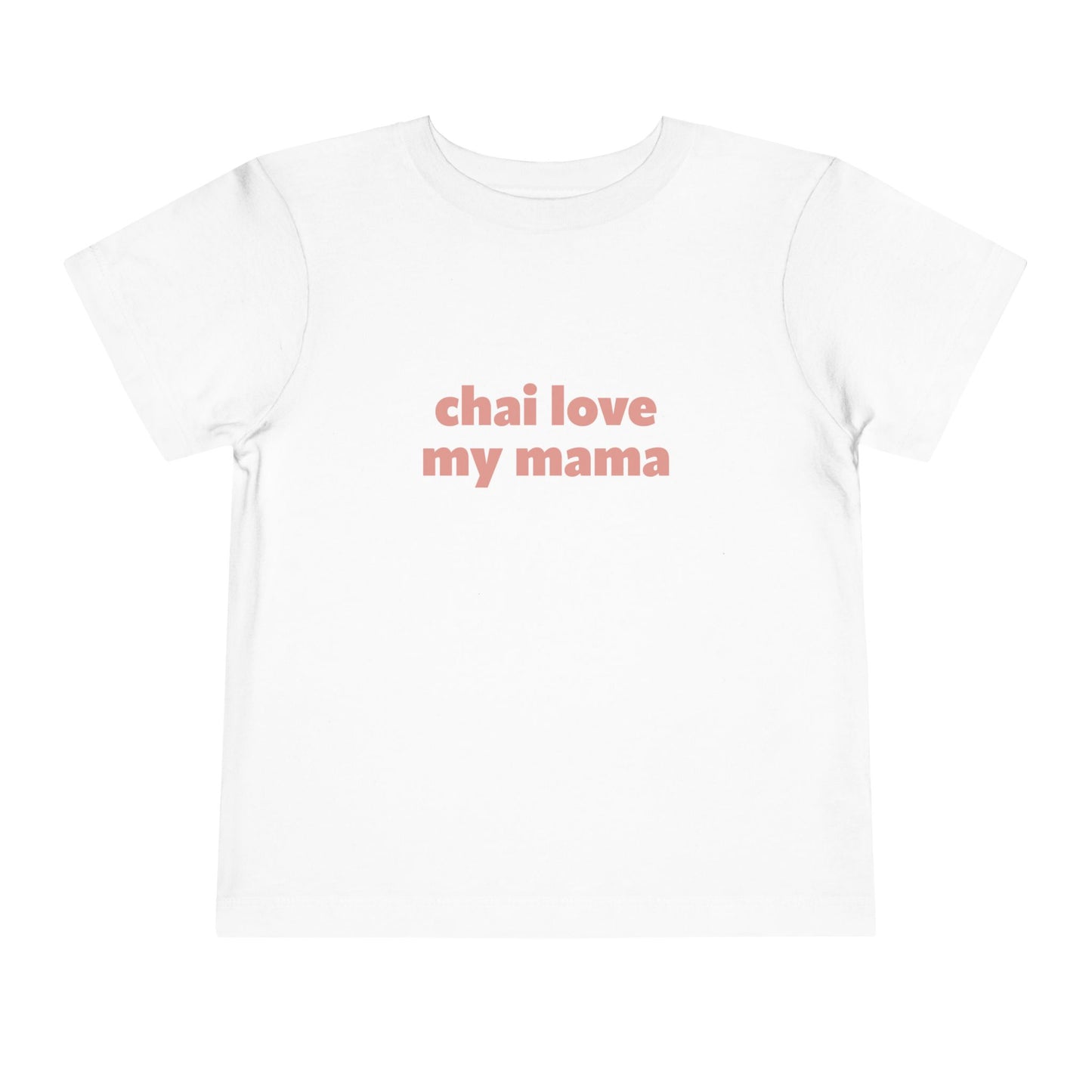 Chai Love My Mama (Tee)