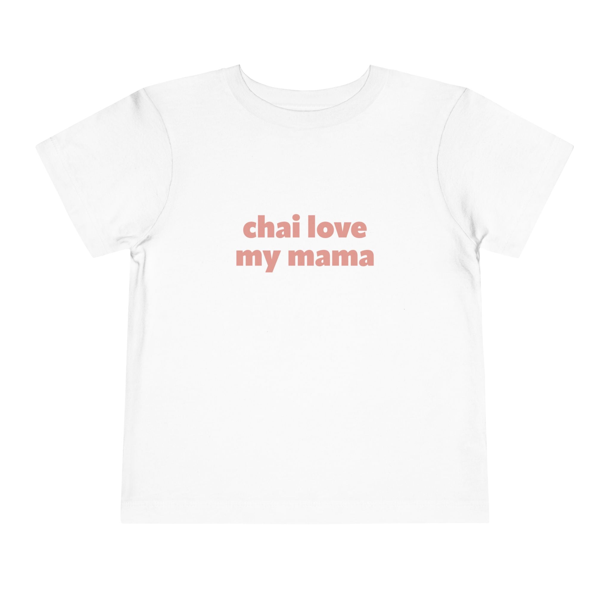Chai Love My Mama (Tee)