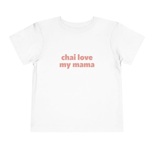 Chai Love My Mama (Tee)
