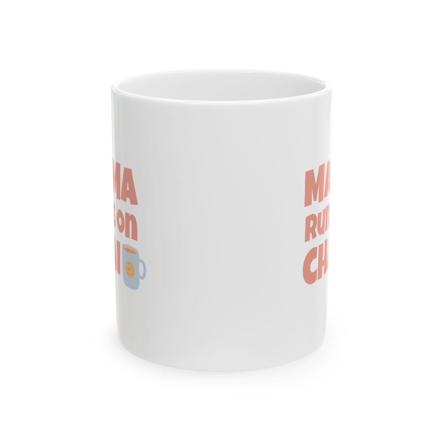Mama Runs on Chai Mug (11oz)